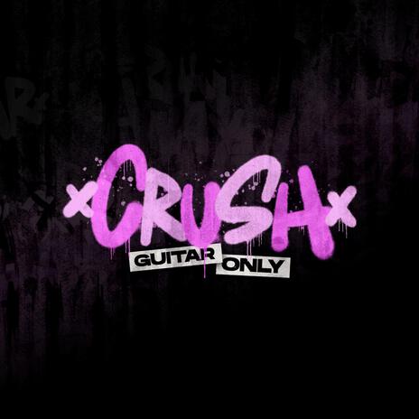 CRUSH (Guitar Only) ft. Bennykaay | Boomplay Music