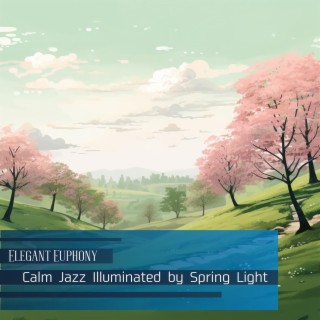 Calm Jazz Illuminated by Spring Light