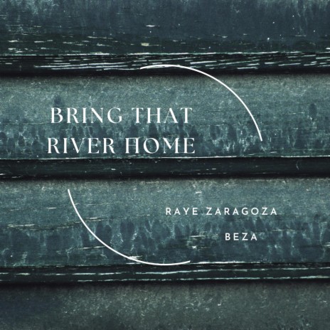 Bring That River Home ft. Beza