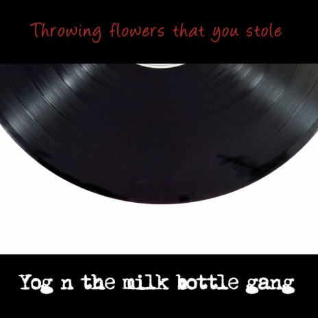 Throwing Flowers that You Stole | Boomplay Music