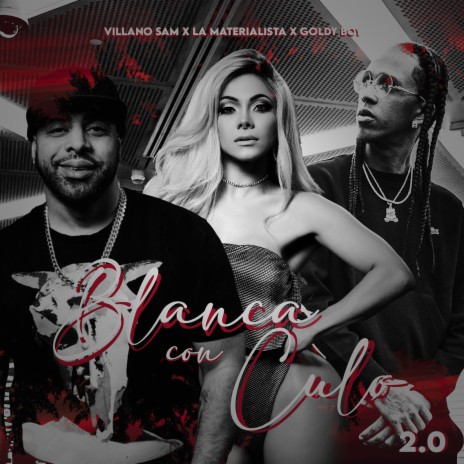 Blanca Con Culo 2.0 ft. la materialista & goldyboy | Boomplay Music