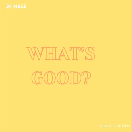 What's Good? | Boomplay Music