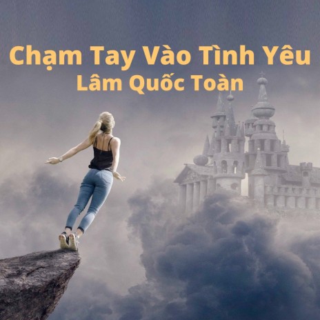 Chạm Tay Vào Tình Yêu