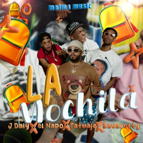 La Mochila ft. El Napo, J daly, tatuaje & Bavarotty | Boomplay Music