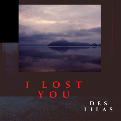 I Lost You | Boomplay Music