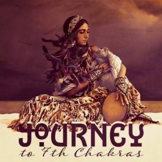 Journey to 7th Chakras: Tribal Shamanic Drumming Trance for Unblocking Chakras, Dynamic Activation, Seven Chakra Dance