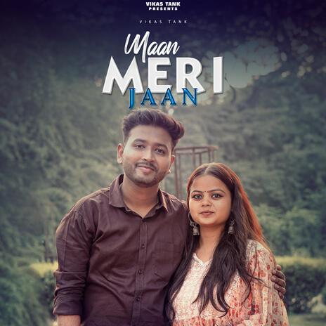 Maan Meri Jaan | Boomplay Music