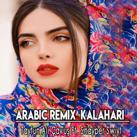 Kalahari (Arabic Remix) ft. Snayper Swiyt | Boomplay Music