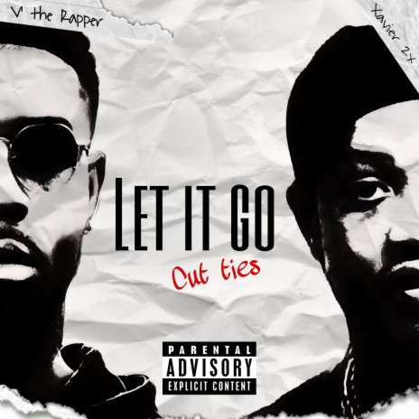 LET IT GO (Cut Ties) ft. Xavier2x | Boomplay Music