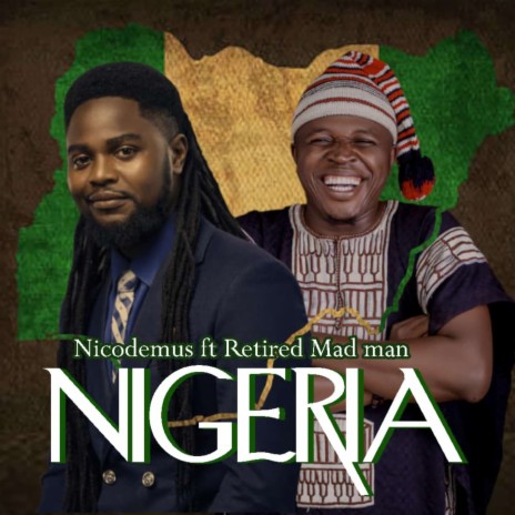 Nigeria ft. Retired Mad man | Boomplay Music