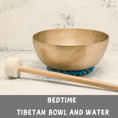 Bedtime Tibetan Bowl and Water | Boomplay Music