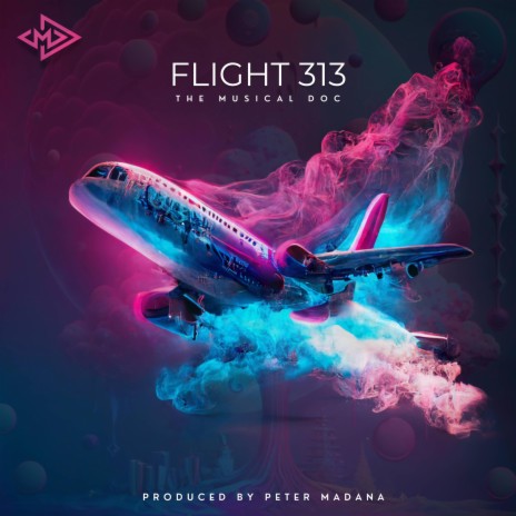 Flight 313 ft. Peter Madana | Boomplay Music