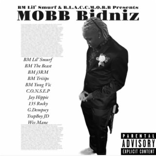 BM Lil' Smurf & B.L.A.C.C.M.O.B.B. Presents: MOBB Bidnez