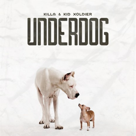 UNDERDOG ft. Kid Xoldier | Boomplay Music