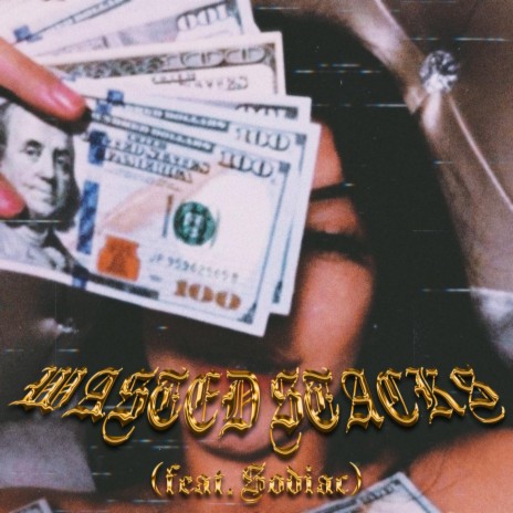 WASTED STACKS ft. Sodiac | Boomplay Music
