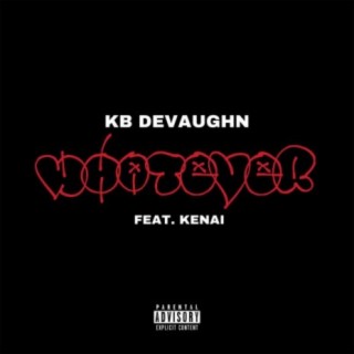 Whatever (feat. Kenai)