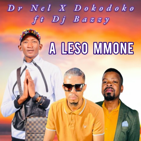 A Leso Mmone ft. Dr Nel | Boomplay Music