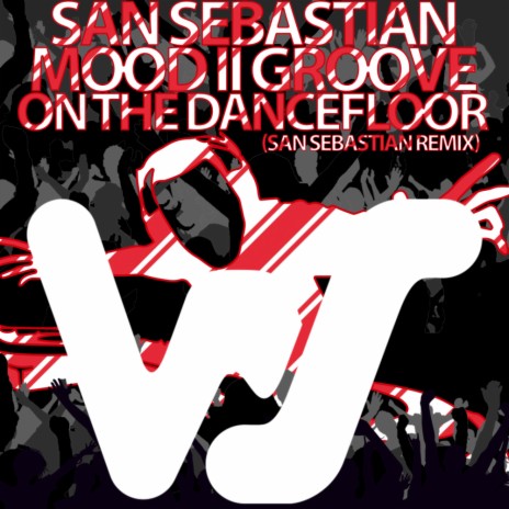 On The Dancefloor (San Sebastian Remix) ft. Mood II Groove | Boomplay Music