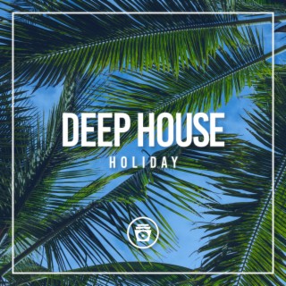 Deep House Holiday