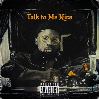 Talk To Me Nice