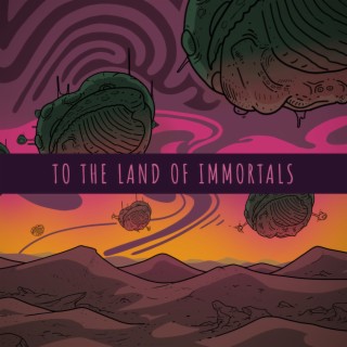 To the land of immortals