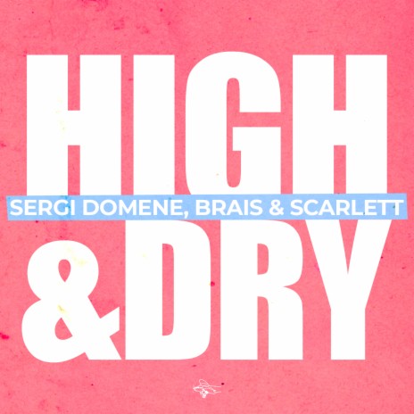 High & Dry ft. Brais & Scarlett | Boomplay Music