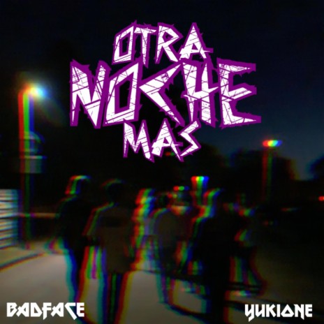 Otra noche más ft. BadFace | Boomplay Music