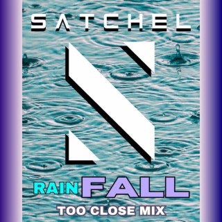 Rainfall (Too Close Mix)