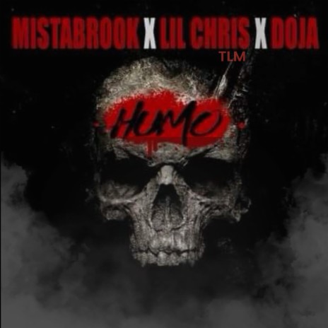 HUMO ft. Mistabrook, Doja Mello-D & Lil Chris Tlm