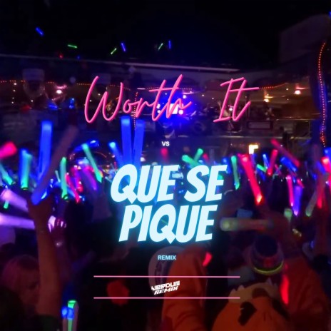 Worth It Vs Que Se Pique (Remix) | Boomplay Music