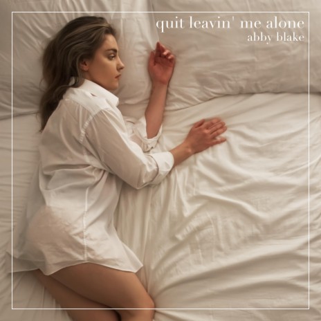 Quit Leavin' Me Alone | Boomplay Music