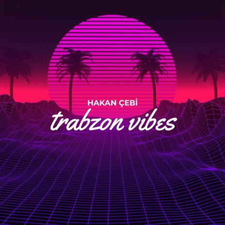 Trabzon vibes | Boomplay Music