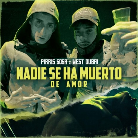 NADIE SE HA MUERTO DE AMOR ft. WE$T DUBAI & Gordo del Funk | Boomplay Music