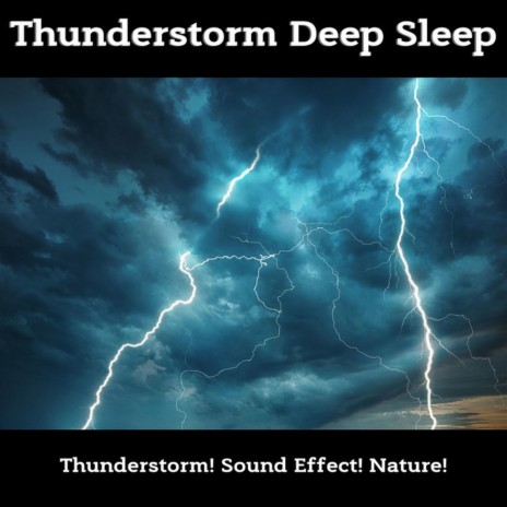 Thunderstorm Deep Sleep ft. Sound Effect! & Nature!