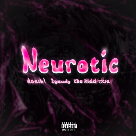 Neurotic ft. daash! & The Kidd Rxsa | Boomplay Music