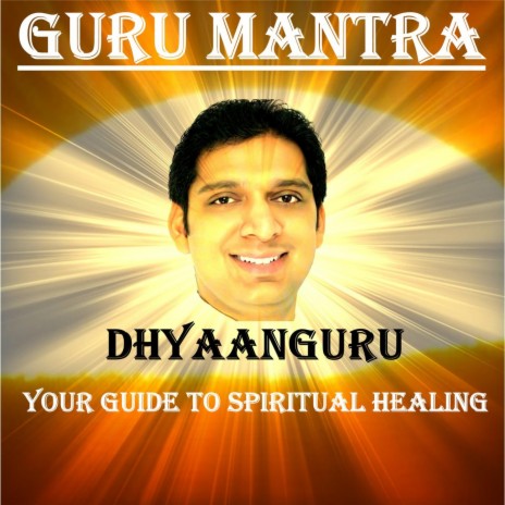 Guru Mantra: Dhyaanguru Your Guide to Spiritual Healing | Boomplay Music