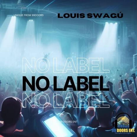 No Label ft. Louis Swagú | Boomplay Music