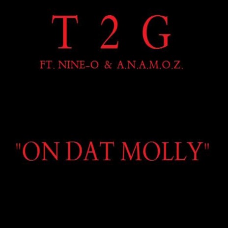 On Dat Molly ft. Nine-O & A.N.A.M.O.Z. | Boomplay Music