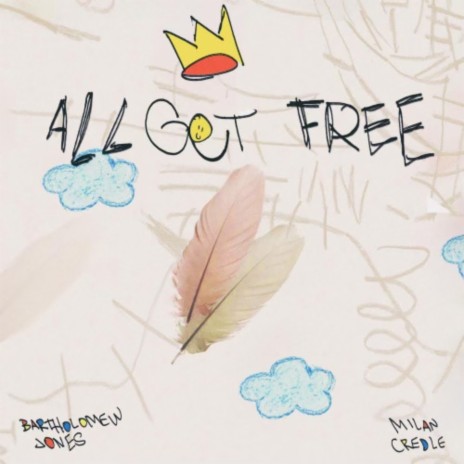 All Get Free ft. Milan Credle | Boomplay Music