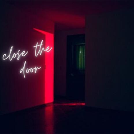 CLOSE THE DOOR | Boomplay Music