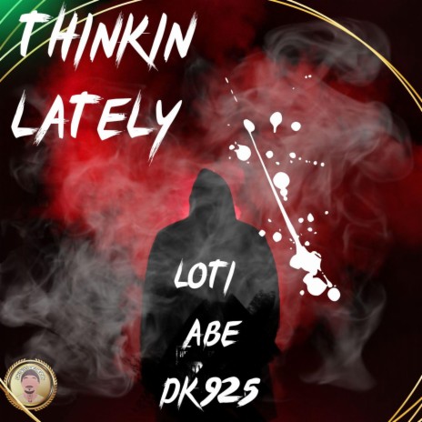 Thinkin Lately ft. LOTI & Mystic Karma | Boomplay Music