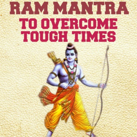 Ram Mantra To Overcome Tough Times | Boomplay Music