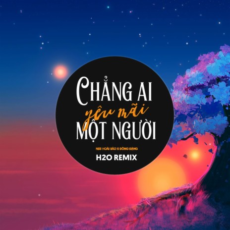 Chẳng Ai Yêu Mãi Một Người Remix (EDM) ft. NB3 Hoài Bảo | Boomplay Music