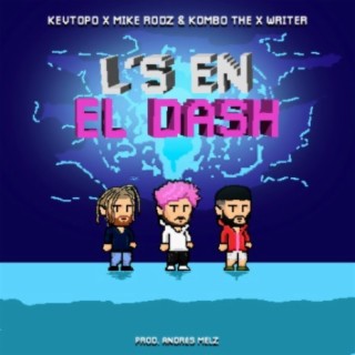 L's En El Dash ft. Mike Rodz & Kombo the X Writer lyrics | Boomplay Music