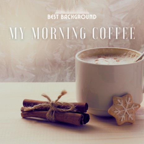 My Morning Coffee | Boomplay Music