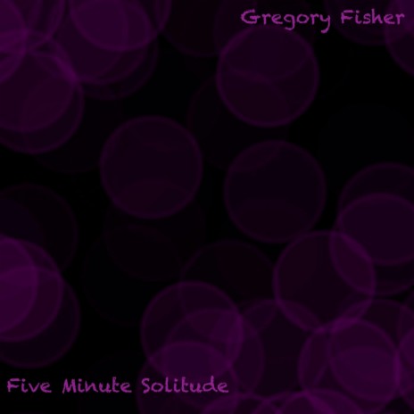 Five Minute Solitude | Boomplay Music