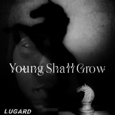 Young shall grow