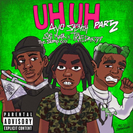 Uh Uh Pt. 2 ft. Traedakidd & Ski Mask The Slump God | Boomplay Music