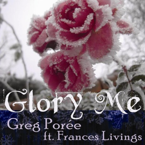 Glory Me (Feat. Frances Livings) ft. Frances Livings | Boomplay Music