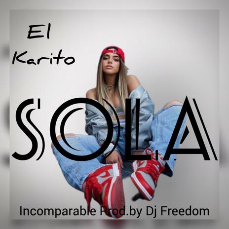 Sola (El Karito & Incomparable Manager) | Boomplay Music